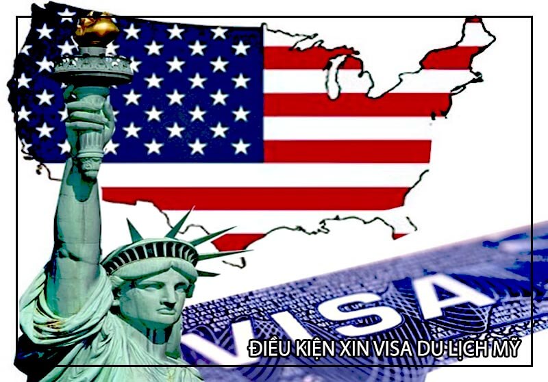 Visa Mỹ và những câu chuyện chưa kể. - điều kiện xin visa du lịch mỹ